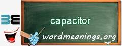 WordMeaning blackboard for capacitor